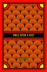 Once Upon a Riot by Dawn Tefft